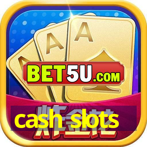 cash slots